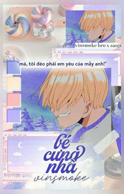 [Vinsmoke Bro x Sanji] Bé Cưng Nhà Vinsmoke