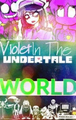 -Violet In The Undertale World-