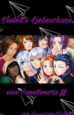 Violett's Liebeschaos >>eine Sweetamoris Ff [PAUSIERT]