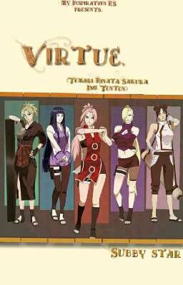 Virtue (Temari, Hinata, Sakura, Ino, Tenten) SLOW UPDATES