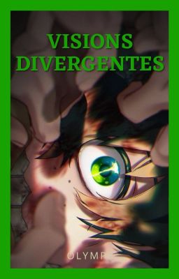 Visions Divergentes ||VD Tome 1||-[Katsudeku]