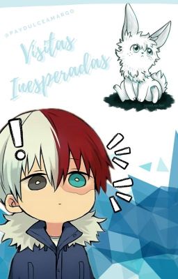 Visitas inesperadas //Tododeku//