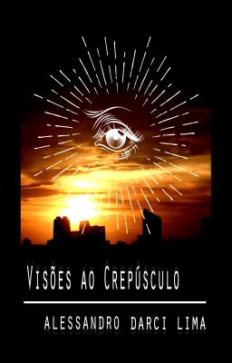 VISÕES AO CREPÚSCULO