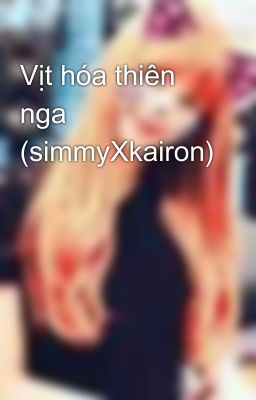 Vịt hóa thiên nga (simmyXkairon) 