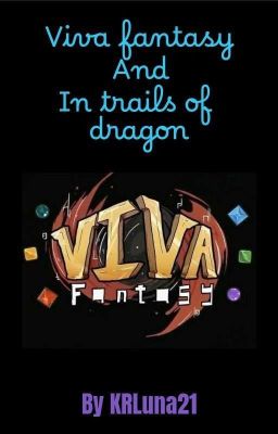 【Viva fantasy and In trails of Dragon】『my AU』