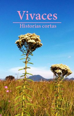 Vivaces [Historias cortas]