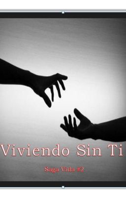 Viviendo sin ti Saga Vida #2