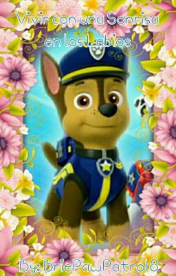 Vivir con una Sonrisa en los Labios (Paw Patrol)