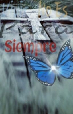 Vivir No es Para Siempre  #Wattpad Quality