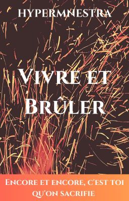 Vivre et Brûler