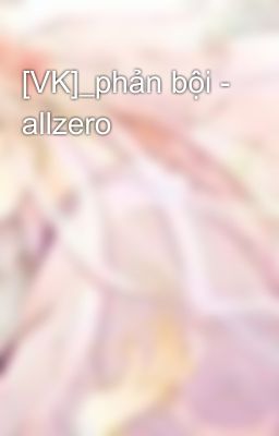 [VK]_phản bội - allzero