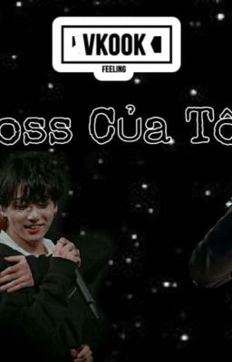 [Vkook] Boss của tôi