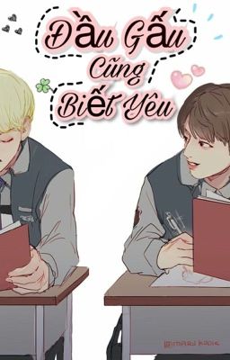 [VKOOK]💖Đầu Gấu Cũng Biết Yêu💖