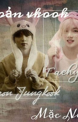 VKook  - [ đoản ] 