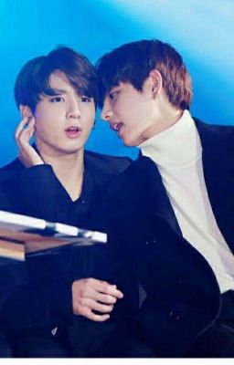 [ Vkook ] Em Bây Giờ Là Người Của Tôi