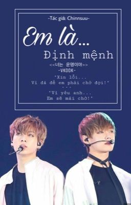 [Vkook ]Em là định mệnh