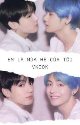 [Vkook] Em là mùa hè của tôi