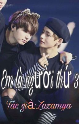 Vkook)em là người thứ 3