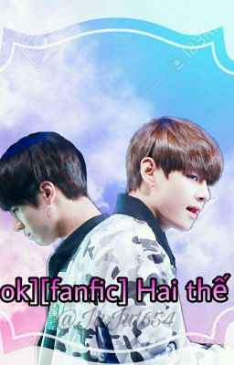 [VKook][fanfic] Hai Thế Giới