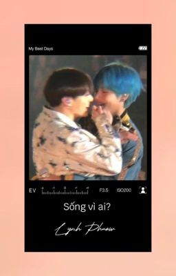 [Vkook|Fanfic]- Sống vì ai? 