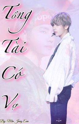 [VKook] [HE] Tổng Tài Có Vợ