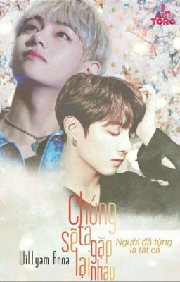 [ VKook/HopeMin ] Chúng Ta Sẽ Gặp Lại Nhau