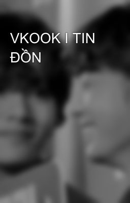 VKOOK I TIN ĐỒN