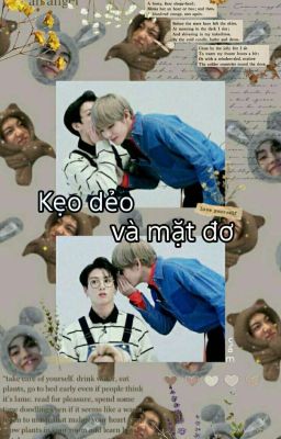 ( VKook ) Kẹo dẻo và mặt đơ