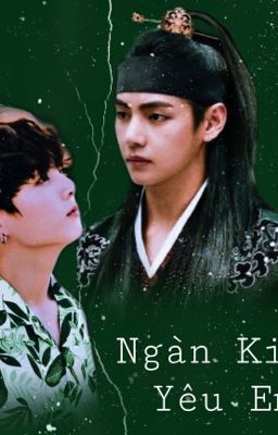 [ Vkook ] Ngàn Kiếp Yêu Em