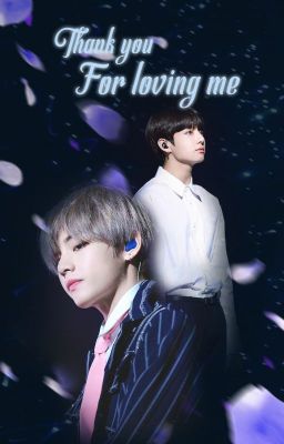 [VKook] [Ngược] CÁM ƠN EM VÌ ĐÃ YÊU ANH