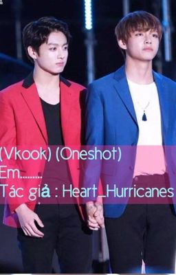 (VKook) (Oneshot) Em.....