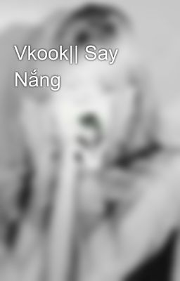 Vkook|| Say Nắng