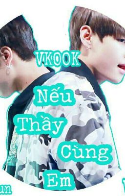 [VKOOK] [SE][PINK] Nếu thầy cùng em 