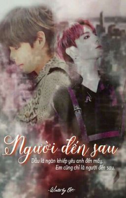 «VKOOK» ●Shorfic● Người đến sau