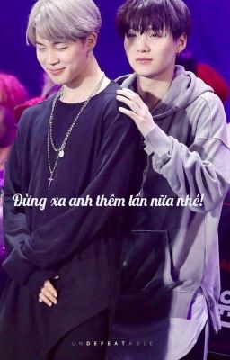 ( vkook sumin namjin linhoon ) Đừng xa anh thêm lần nào nữa!