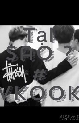 [ Vkook ] Tại sao ? 