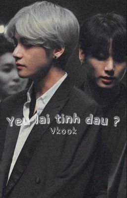 vkook | yêu lại tình đầu ? 