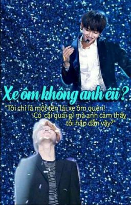 [Vmin/Kookmin] Xe Ôm Không Anh Êiii! 