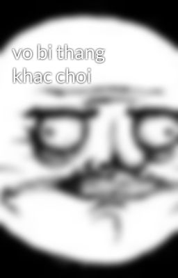 vo bi thang khac choi