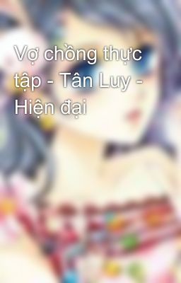 Vợ chồng thực tập - Tân Luy - Hiện đại