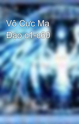 Vô Cực Ma Đạo c1-c60