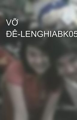 VỠ ĐÊ-LENGHIABK05