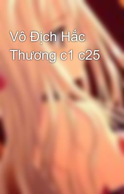 Vô Địch Hắc Thương c1 c25