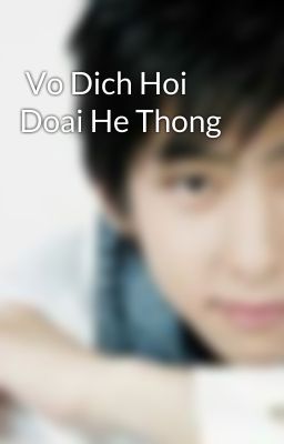  Vo Dich Hoi Doai He Thong