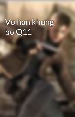 Vo han khung bo Q11