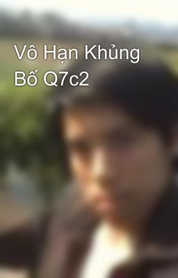 Vô Hạn Khủng Bố Q7c2