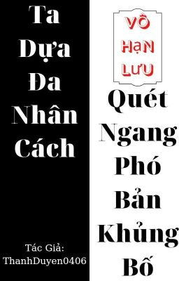 [Vô Hạn Lưu] Ta Dựa Đa Nhân Cách Quét Ngang Phó Bản Khủng Bố