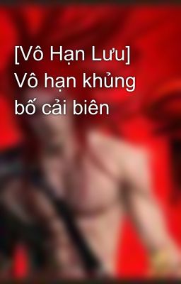 [Vô Hạn Lưu] Vô hạn khủng bố cải biên