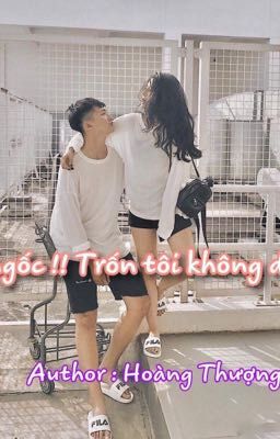 VỢ NGỐC !! TRỐN TÔI KHÔNG DỄ