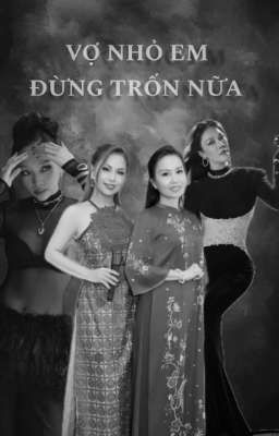 VỢ NHỎ CHỊ ĐỪNG TRỐN NỮA-Chán Đời